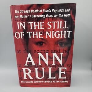 Ann Rule: In the Still of the Night The Strange Death of Ronda Reynolds & ... HC